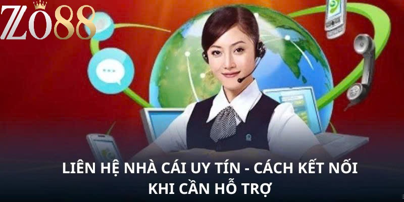Liên Hệ Zo88 – Hỗ Trợ Nhanh Chóng 24/7 2 Phương thức liên hệ qua live chat nhanh chóng và tiện lợi